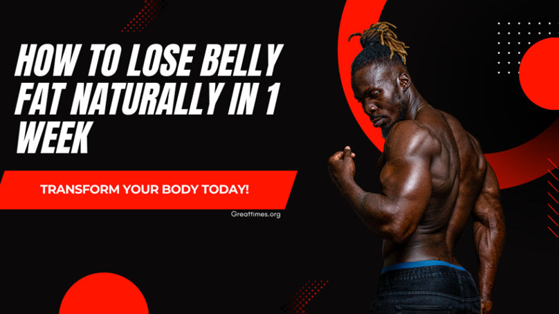 How To Lose Belly Fat Naturally In 1 Week