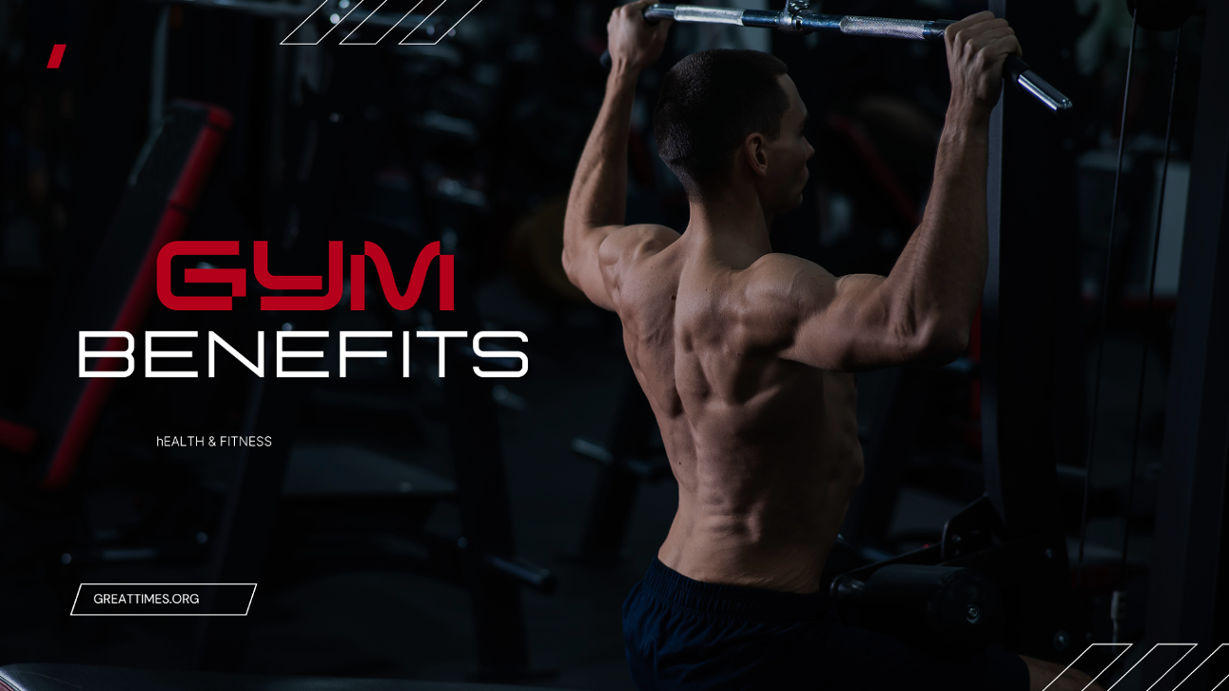 Gym Benefits Full Details