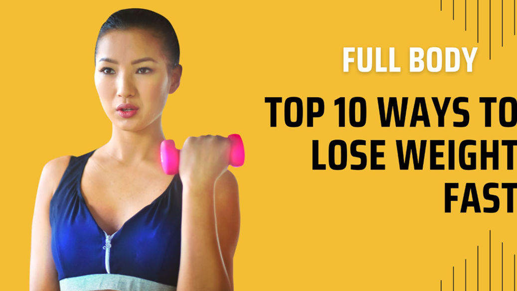 Top 10 Ways To Lose Weight Fast