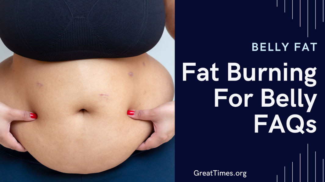 Fat Burning For Belly FAQs