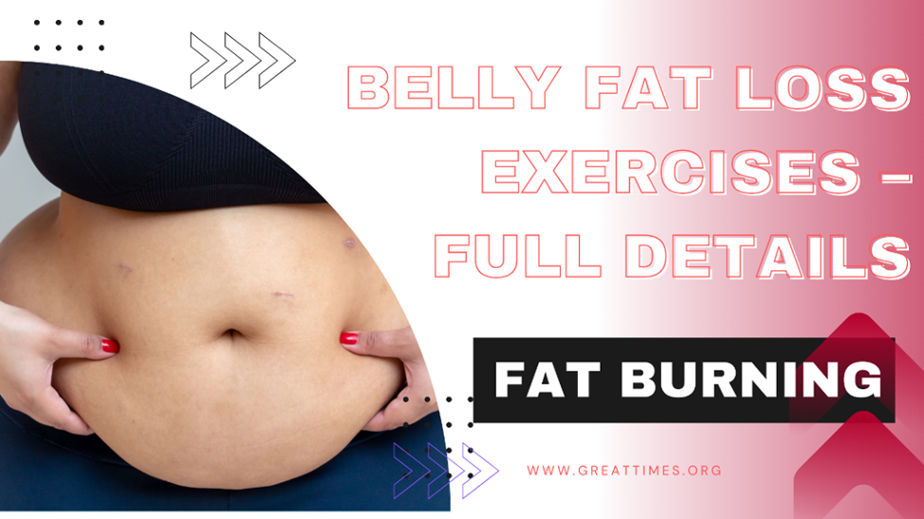 Belly Fat Loss Exercises – Full Details