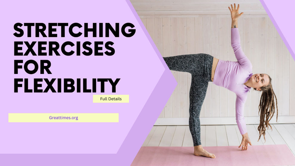 Stretching exercises for flexibility