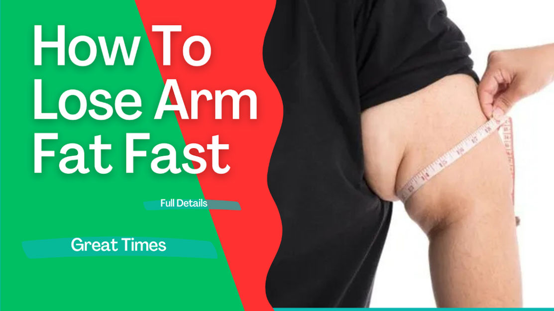How To Lose Arm Fat Fast